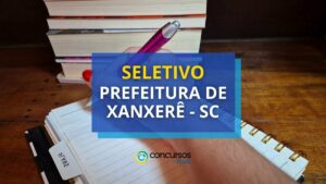 Prefeitura de Xanxerê - SC: até R$ 4,6 mil em