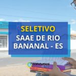 SAAE de Rio Bananal - ES abre novo processo seletivo