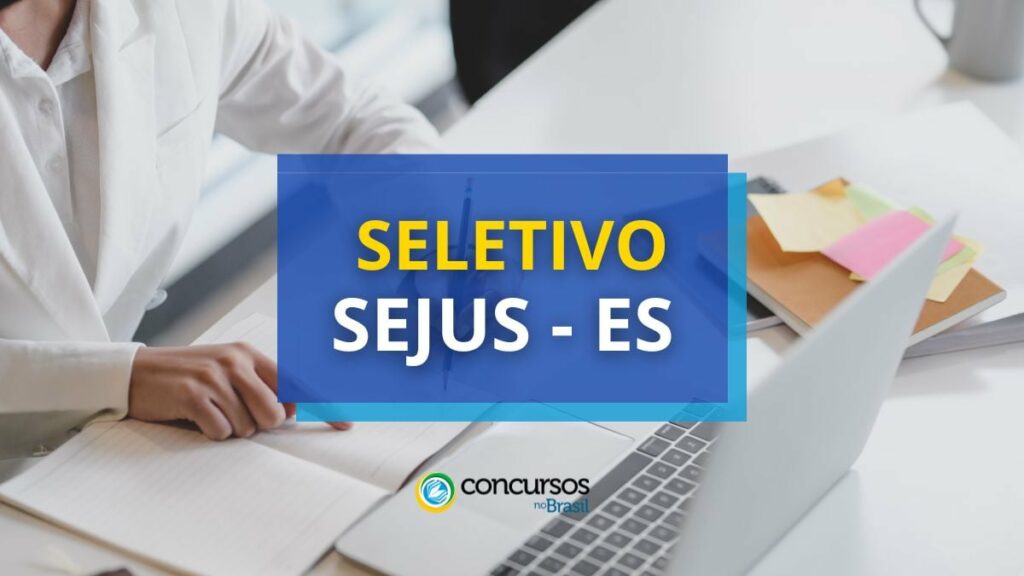 SEJUS ES oferece R$ 5,3 mil em novo processo seletivo