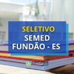 SEMED Fundão - ES lança edital de processo seletivo