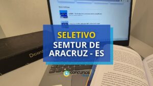 SEMTUR de Aracruz - ES abre novo processo seletivo