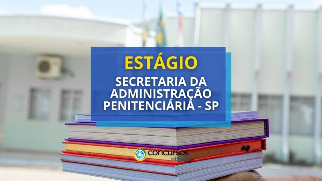 Secretaria da Administração Penitenciária - SP: seleção de estágio