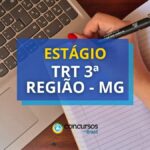 TRT 3ª Região - MG: bolsas de até R$ 1,2