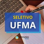 UFMA lança 6 editais de seletivo; ganhos até R$ 6,3