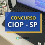 Concurso CIOP - SP abre vagas; ganhos de até R$