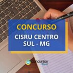 Concurso CISRU Centro Sul - MG: edital com 118 vagas