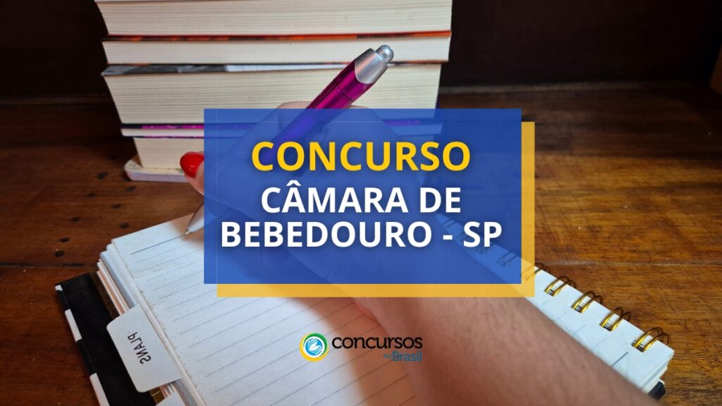 Concurso Câmara de Bebedouro - SP: vencimentos até R$ 12