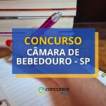 Concurso Câmara de Bebedouro - SP: vencimentos até R$ 12