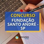 Concurso Fundação Santo André - SP: até R$ 4,3 mil