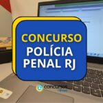 Concurso Polícia Penal RJ abre 300 vagas imediatas