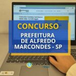 Concurso Prefeitura de Alfredo Marcondes – SP: novo edital