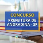 Concurso Prefeitura de Andradina - SP: até R$ 18,5 mil