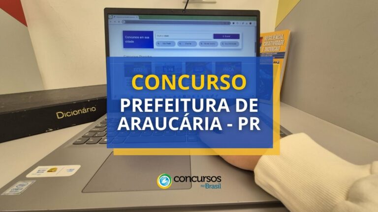 Concurso Prefeitura de Araucária - PR: até R$ 8,5 mil