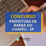 Concurso Prefeitura de Barra do Chapéu – SP: edita e