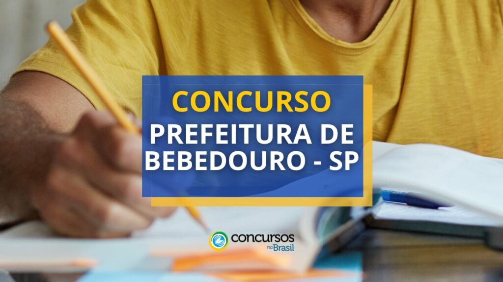 Concurso Prefeitura de Bebedouro - SP: mais de 70 vagas