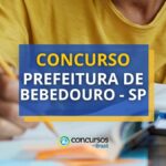 Concurso Prefeitura de Bebedouro - SP: mais de 70 vagas