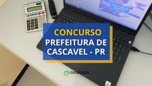 Concurso Prefeitura de Cascavel - PR abre mais de 70