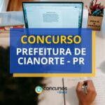 Concurso Prefeitura de Cianorte - PR promove edital