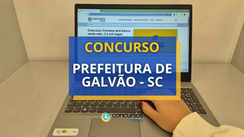 Concurso Prefeitura de Galvão - SC: até R$ 5,1 mil