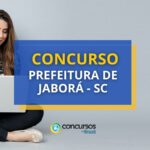 Concurso Prefeitura de Jaborá - SC: edital publicado; até R$