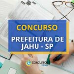 Concurso Prefeitura de Jahu - SP: salário de até R$