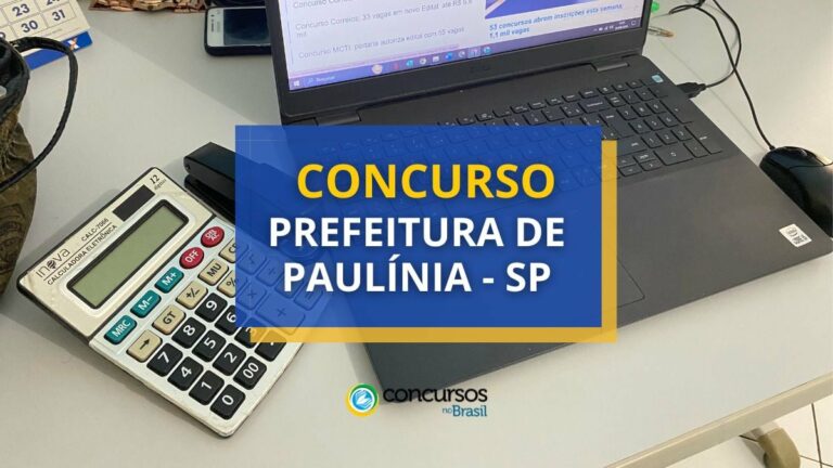 Concurso Prefeitura de Paulínia – SP paga até R$ 6,5