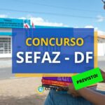 Concurso SEFAZ - DF solicitado; 265 vagas previstas