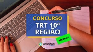 Concurso TRT 10ª Região tem banca organizadora definida