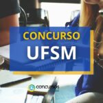 Concurso UFSM abre vagas para docentes; até R$ 10,4 mil