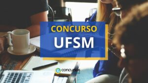 Concurso UFSM abre vagas para docentes; até R$ 10,4 mil