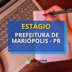 Estágio Prefeitura de Mariópolis - PR divulga edital