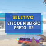 Etec de Ribeirão Preto - SP realiza processo seletivo