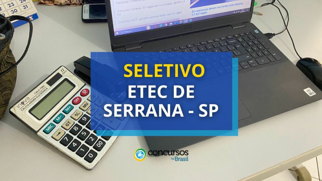 Etec de Serrana - SP anuncia novo edital de seletivo