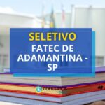 Fatec de Adamantina - SP: novo seletivo foi divulgado