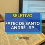 Fatec de Santo André - SP abre vaga para Professor