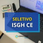 ISGH CE abre mais de 140 vagas em editais de