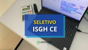 ISGH CE abre mais de 140 vagas em editais de