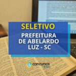 Prefeitura de Abelardo Luz - SC abre vagas; até R$