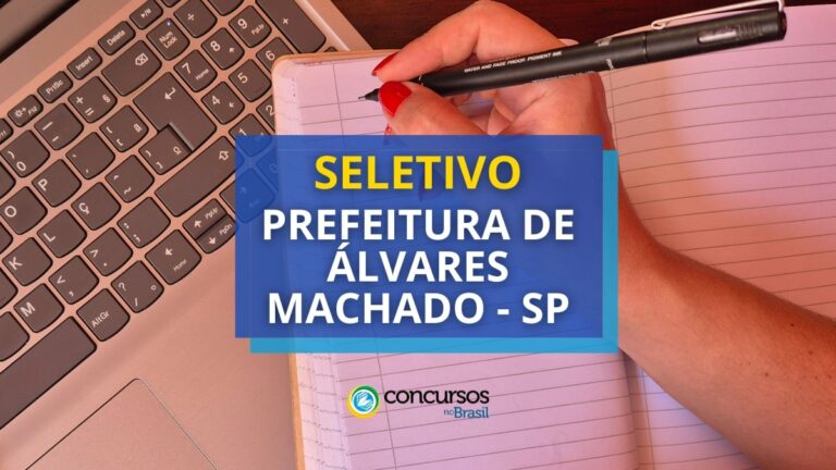 Prefeitura de Álvares Machado - SP abre novo seletivo