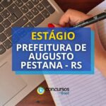 Prefeitura de Augusto Pestana – RS anuncia estágio