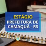 Prefeitura de Camaquã - RS lança seletivo de estágio