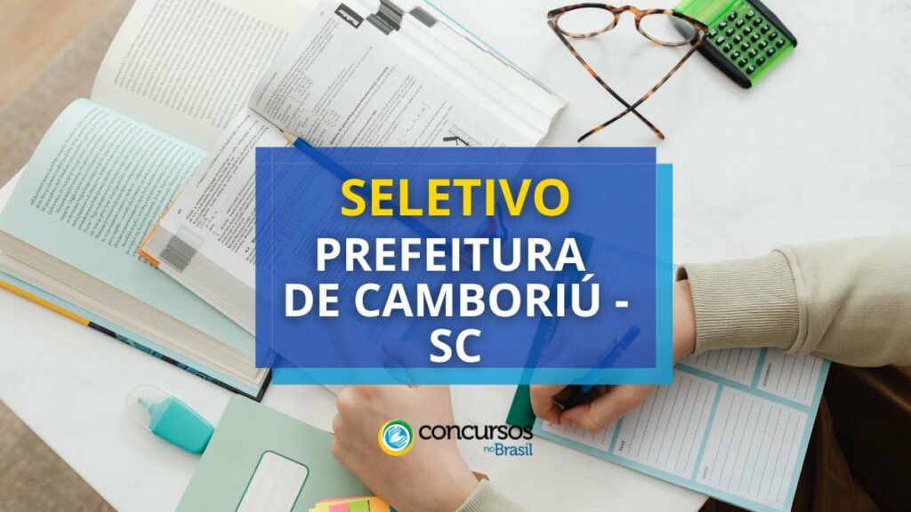 Prefeitura de Camboriú - SC abre novo processo seletivo