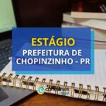 Prefeitura de Chopinzinho - PR lança seletivo de estágio