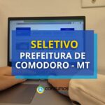 Prefeitura de Comodoro - MT: até R$ 7,3 mil em