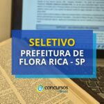 Prefeitura de Flora Rica - SP abre processo seletivo