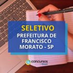 Prefeitura de Francisco Morato – SP anuncia seletivo