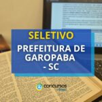 Prefeitura de Garopaba - SC abre 70 vagas; até R$