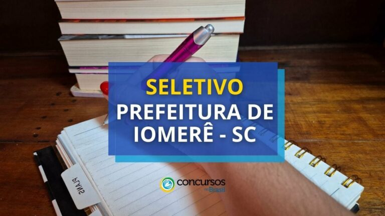 Prefeitura de Iomerê - SC lança novo edital de seletivo