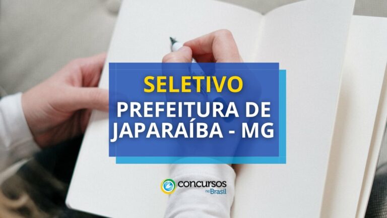 Prefeitura de Japaraíba - MG lança edital de seletivo