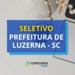 Prefeitura de Luzerna - SC: até R$ 22 mil em